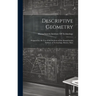 Descriptive Geometry: Prepared for the use of the Students of the Massachusetts Institute of Technology, Boston, Mass