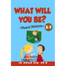 What will you be? Musical Dialogues: English for Children Picture Book 3-7