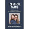 Identical Twins: Adult Reflections on the Twinship Experience