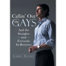Callin' Out the Gays: And the Straights and Everyone In-Between