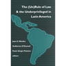 (Un)Rule of Law and the Underprivileged in Latin America