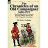 The Chronicles of an Old Campaigner 1692-1717: The Recollections of a French Dragoon Officer During the War of Spanish Succession