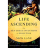 Life Ascending: The Ten Great Inventions of Evolution