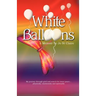 White Balloons: A Memoir