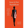 Jesus Is Not Republican