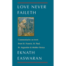 Love Never Faileth: Commentaries on Texts from St. Francis, St. Paul, St. Augustine & Mother Teresa