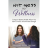 Hot Mess to Wellness