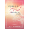 How to Find God in Under Five Hours