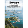 Norway Cruise Guide 2024 (Images and Maps Included): Planning, Packing, and Exploring, Your Complete Norwegian Cruise Companion