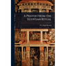 A Prayer From the Egyptian Ritual