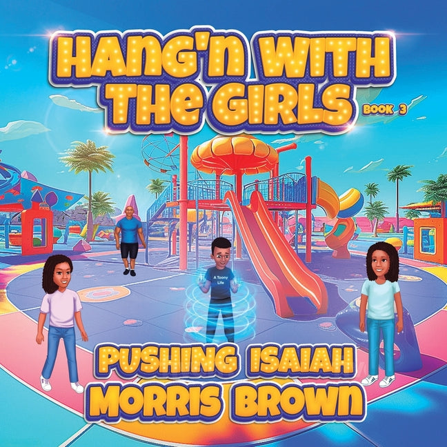 Hang'n with the Girls: Pushing Isaiah - Book 3 - Paperback by Books by splitShops