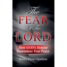 The Fear of the Lord: How God's Honour Guarantees Your Peace