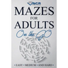 Mazes for Adults on the Go: Easy Medium and Hard