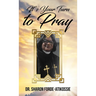 It's Your Turn To Pray