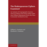 The Shakespearean Ciphers Examined: An Analysis of Cryptographic Systems Used as Evidence That Some Author Other Than William Shakespeare Wrote the Pl