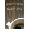 Mudhouse Sabbath: An Invitation to a Life of Spiritual Discipline