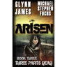 Arisen, Book Three - Three Parts Dead