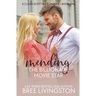 Mending the Billionaire Movie Star: A Clean Scottish Romance Book One
