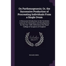On Parthenogenesis; Or, the Successive Production of Procreating Individuals From a Single Ovum: A Discourse Introductory to the Hunterian Lectures On