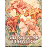 Art Nouveau Flowers: Whimsical Gardens Flowers In Art Nouveau Coloring Book For Adults