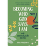Becoming Who God Says I Am: With Unshakable Moxie
