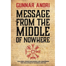 Message From The Middle Of Nowhere: Icelandic Viking philosophy for Conquering the challenges of Business and life