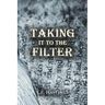 Taking It to the Filter
