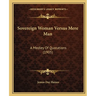 Sovereign Woman Versus Mere Man: A Medley Of Quotations (1905)