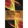 Beyond Free College: Making Higher Education Work for 21st Century Students