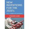 NEW INVENTIONS FOR THE 2020's: Part 2 - Gadgets, EVs, Environment
