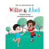 The Fun Adventures Of Willie And Abel