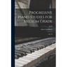 Progressive Piano Studies for Medium Grade: Op. 66; op.66