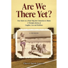 Are We There Yet?: Four Sisters on a Road Trip from Connecticut to Maine: A Nostalgic Journey of Laughter, Loss, and Resilience