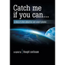Catch Me If You Can . . .: A Story of Alien Abduction and Culprit Plunder