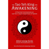 The Tao Teh King for Awakening: A Practical Commentary on Lao Tzu's Classic Exposition of Taoism