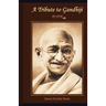 A Tribute to Gandhiji in verse