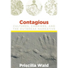 Contagious: Cultures, Carriers, and the Outbreak Narrative