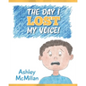 The Day I Lost My Voice!