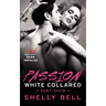 White Collared Part Four: Passion