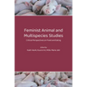 Feminist Animal and Multispecies Studies: Critical Perspectives on Food and Eating