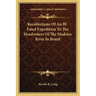 Recollections Of An Ill-Fated Expedition To The Headwaters Of The Madeira River In Brazil
