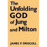 The Unfolding God of Jung and Milton