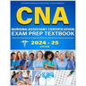 CNA Nursing Assistant Certification Exam Prep Textbook: Unlock Your Potential and Conquer the CNA Exam with Ease and Empowered Strategies
