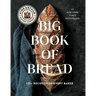 The King Arthur Baking Company Big Book of Bread: 125+ Recipes for Every Baker (a Cookbook)