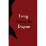 Living Among the Dragons