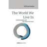 The World We Live In: Consciousness and the Path of the Soul