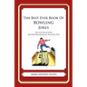 The Best Ever Book of Bowling Jokes: Lots and Lots of Jokes Specially Repurposed for You-Know-Who