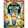 Totally Awesome Book of Useless Information: A Delightfully Absurd Collection of Unusual Knowledge for Adults and Teens