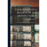 Genealogy of a Branch of the Moore Family; Descendants of Deacon John Moore of Windsor, Conn