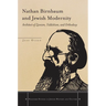 Nathan Birnbaum and Jewish Modernity: Architect of Zionism, Yiddishism, and Orthodoxy